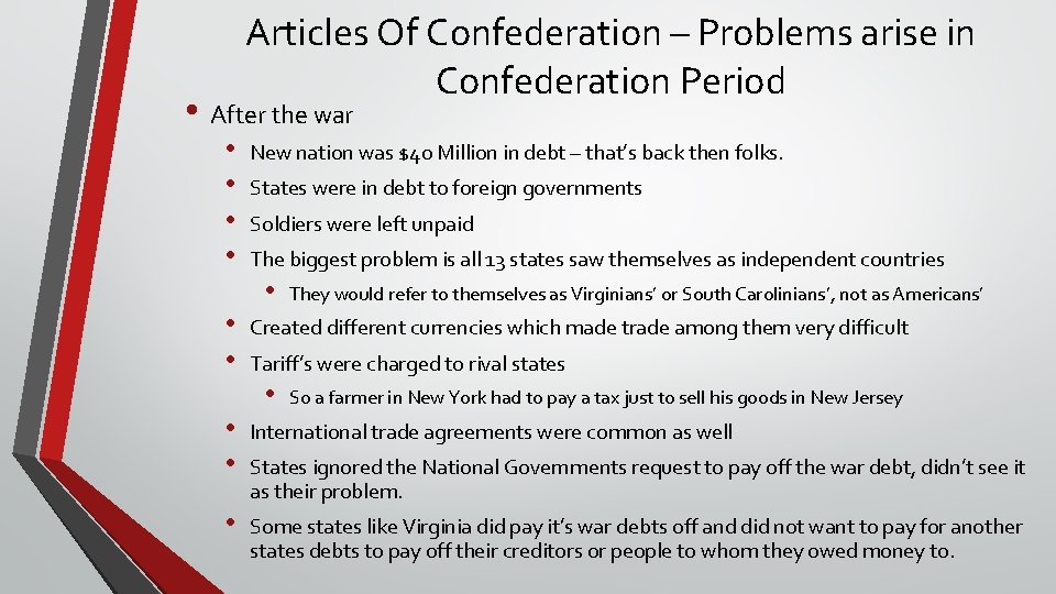 Articles Of Confederation – Problems arise in Confederation Period • After the war •