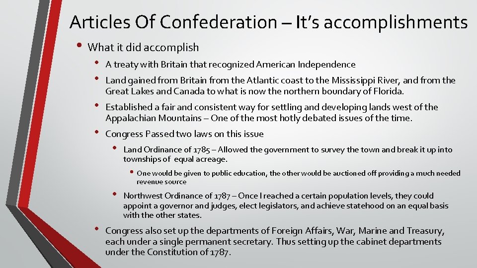 Articles Of Confederation – It’s accomplishments • What it did accomplish • • A