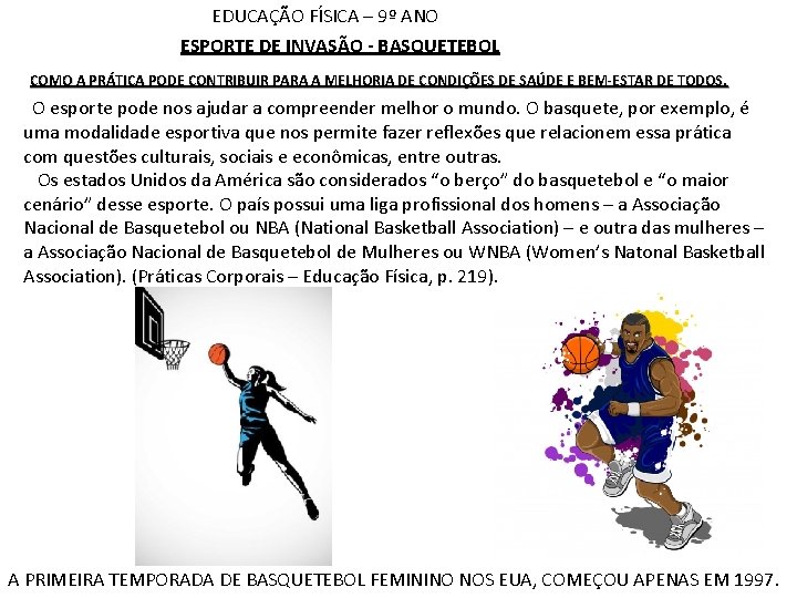 EDUCAÇÃO FÍSICA – 9º ANO ESPORTE DE INVASÃO - BASQUETEBOL COMO A PRÁTICA PODE