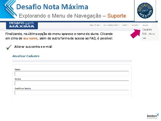 Desafio Nota Máxima Explorando o Menu de Navegação – Suporte Aluno Finalizando, na última Desafio Nota Máxima Explorando o Menu de Navegação – Suporte Aluno Finalizando, na última