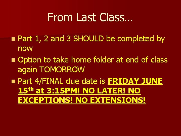 From Last Class… n Part 1, 2 and 3 SHOULD be completed by now From Last Class… n Part 1, 2 and 3 SHOULD be completed by now