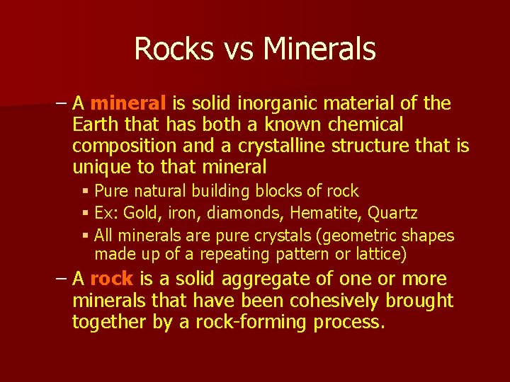 Rocks vs Minerals – A mineral is solid inorganic material of the Earth that Rocks vs Minerals – A mineral is solid inorganic material of the Earth that