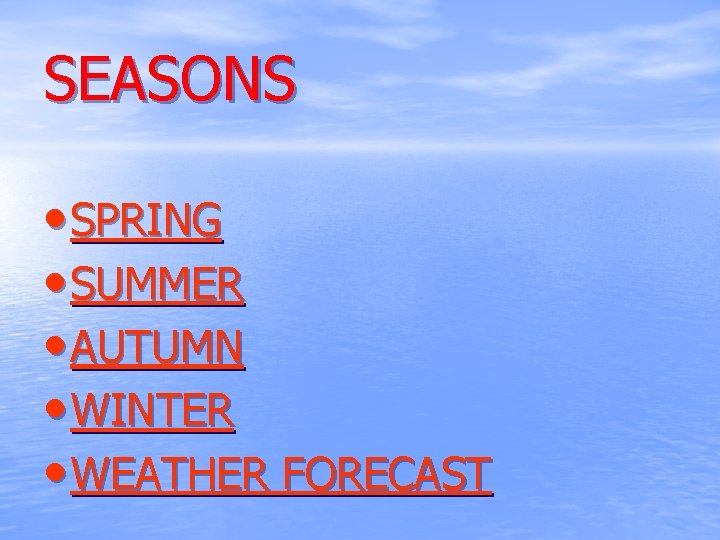 SEASONS • SPRING • SUMMER • AUTUMN • WINTER • WEATHER FORECAST 