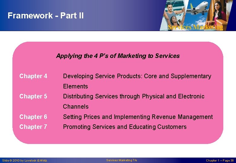 Framework - Part II Services Marketing Applying the 4 P’s of Marketing to Services Framework - Part II Services Marketing Applying the 4 P’s of Marketing to Services