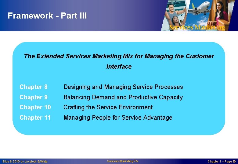 Framework - Part III Services Marketing The Extended Services Marketing Mix for Managing the Framework - Part III Services Marketing The Extended Services Marketing Mix for Managing the