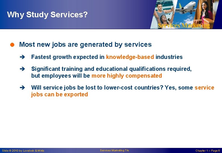 Why Study Services? Services Marketing = Most new jobs are generated by services è Why Study Services? Services Marketing = Most new jobs are generated by services è