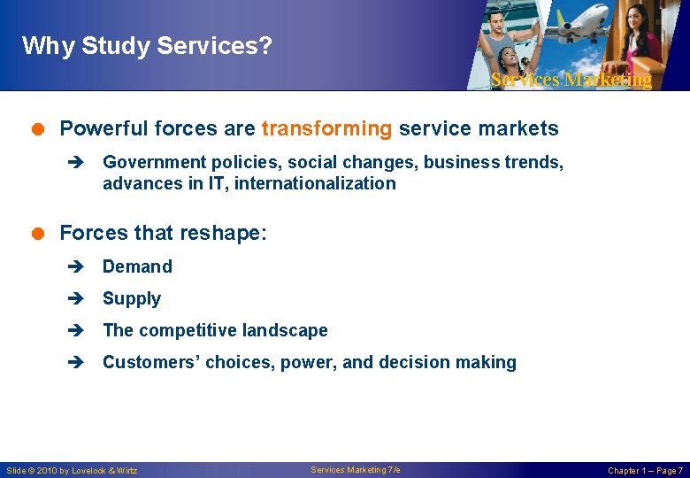 Why Study Services? Services Marketing = Powerful forces are transforming service markets è Government Why Study Services? Services Marketing = Powerful forces are transforming service markets è Government