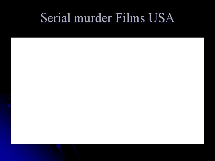 Serial murder Films USA 
