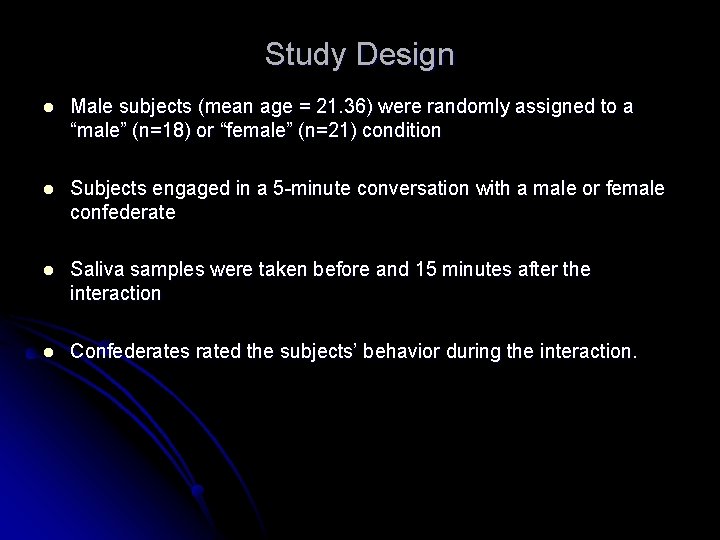 Study Design l Male subjects (mean age = 21. 36) were randomly assigned to