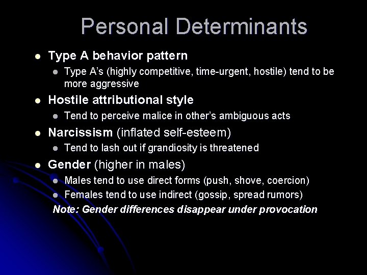 Personal Determinants l Type A behavior pattern l l Hostile attributional style l l