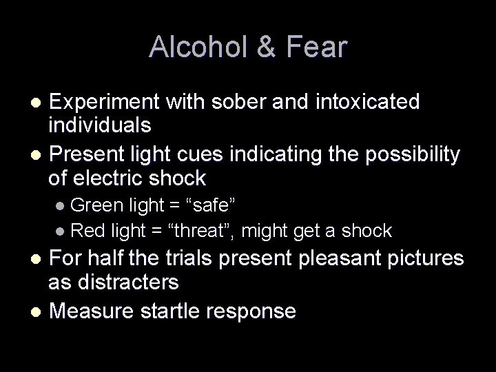 Alcohol & Fear Experiment with sober and intoxicated individuals l Present light cues indicating