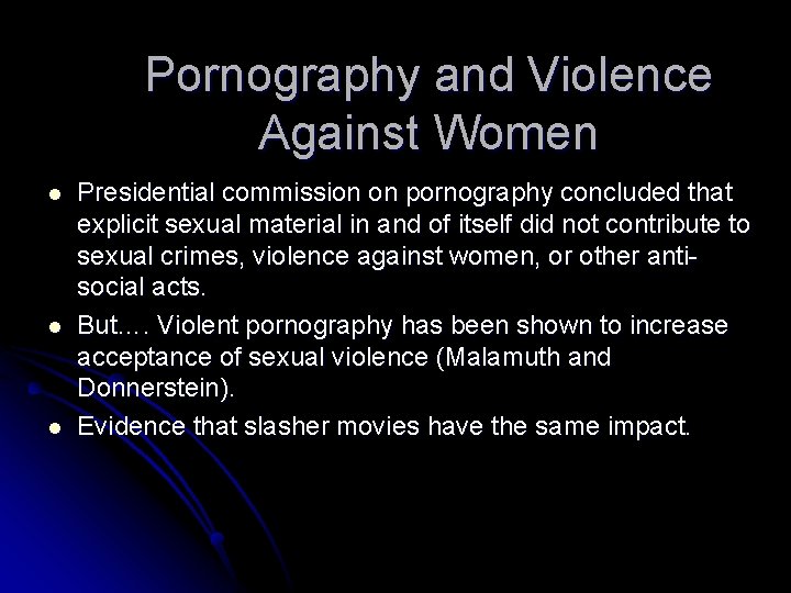 Pornography and Violence Against Women l l l Presidential commission on pornography concluded that