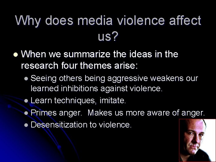 Why does media violence affect us? l When we summarize the ideas in the