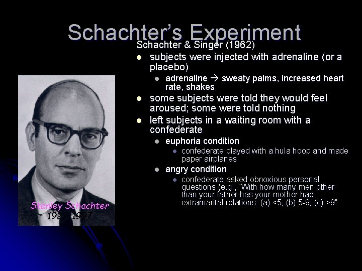 Schachter’s Experiment Schachter & Singer (1962) l subjects were injected with adrenaline (or a