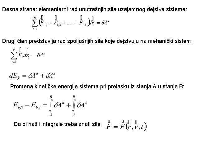 Desna strana: elementarni rad unutrašnjih sila uzajamnog dejstva sistema: Drugi član predstavlja rad spoljašnjih