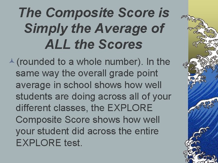 The Composite Score is Simply the Average of ALL the Scores ©(rounded to a