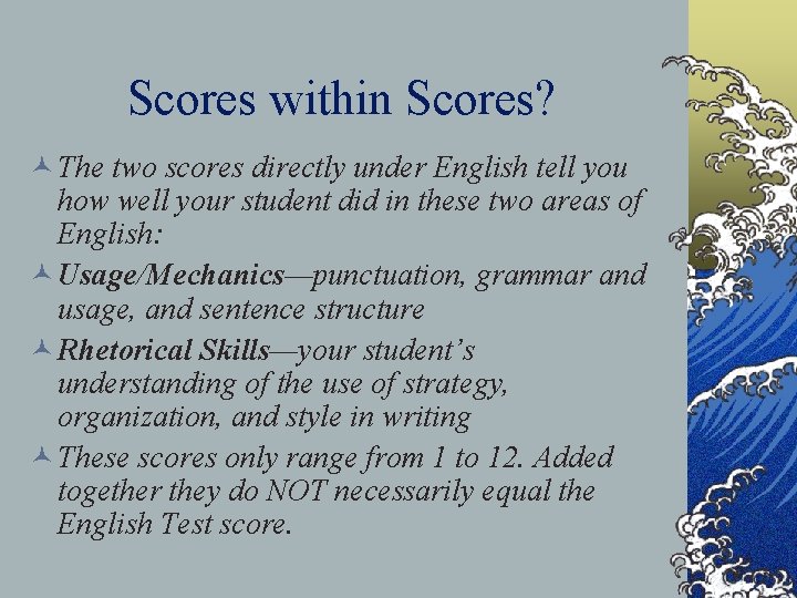 Scores within Scores? © The two scores directly under English tell you how well