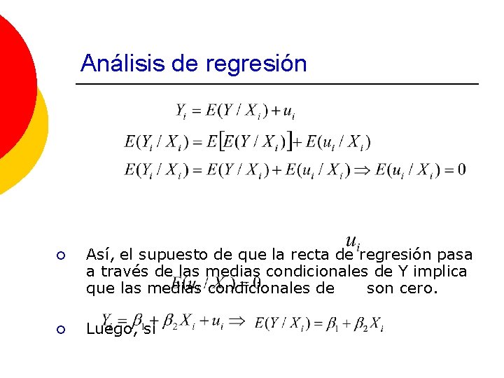 Análisis de regresión ¡ Así, el supuesto de que la recta de regresión pasa