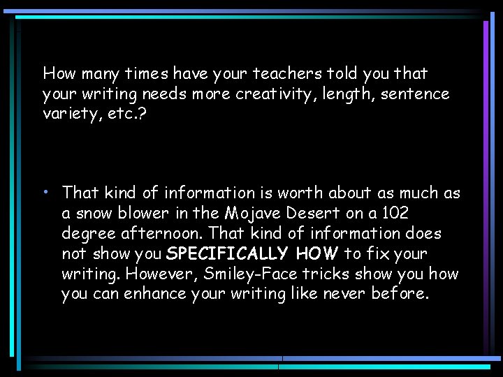 How many times have your teachers told you that your writing needs more creativity,