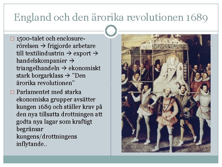 England och den ärorika revolutionen 1689 � 1500 -talet och enclosure- rörelsen frigjorde arbetare