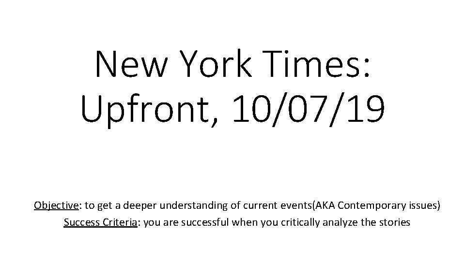 New York Times: Upfront, 10/07/19 Objective: to get a deeper understanding of current events(AKA