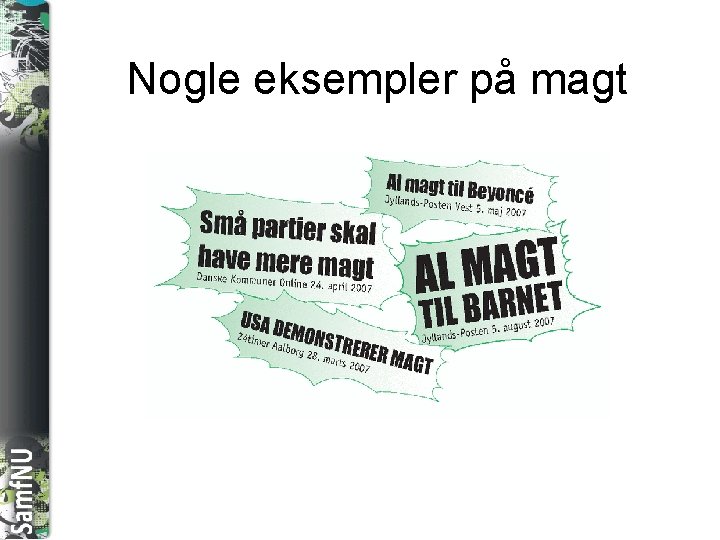 SAMFNU Nogle eksempler på magt 