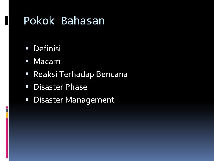 Pokok Bahasan Definisi Macam Reaksi Terhadap Bencana Disaster Phase Disaster Management 