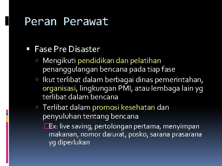 Peran Perawat Fase Pre Disaster Mengikuti pendidikan dan pelatihan penanggulangan bencana pada tiap fase