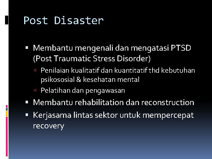 Post Disaster Membantu mengenali dan mengatasi PTSD (Post Traumatic Stress Disorder) Penilaian kualitatif dan