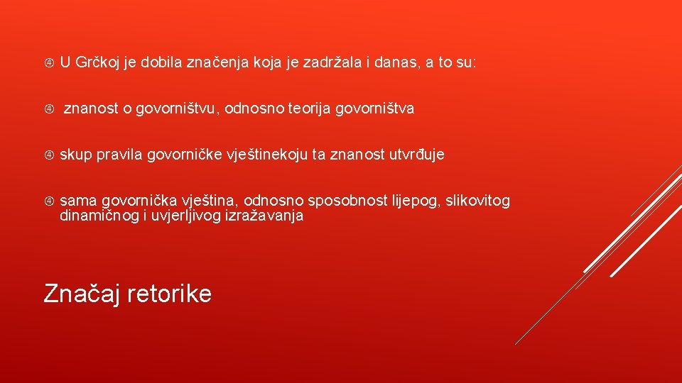  U Grčkoj je dobila značenja koja je zadržala i danas, a to su: