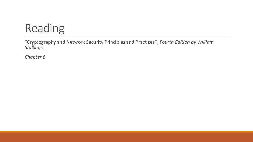 Reading “Cryptography and Network Security Principles and Practices”, Fourth Edition by William Stallings Chapter