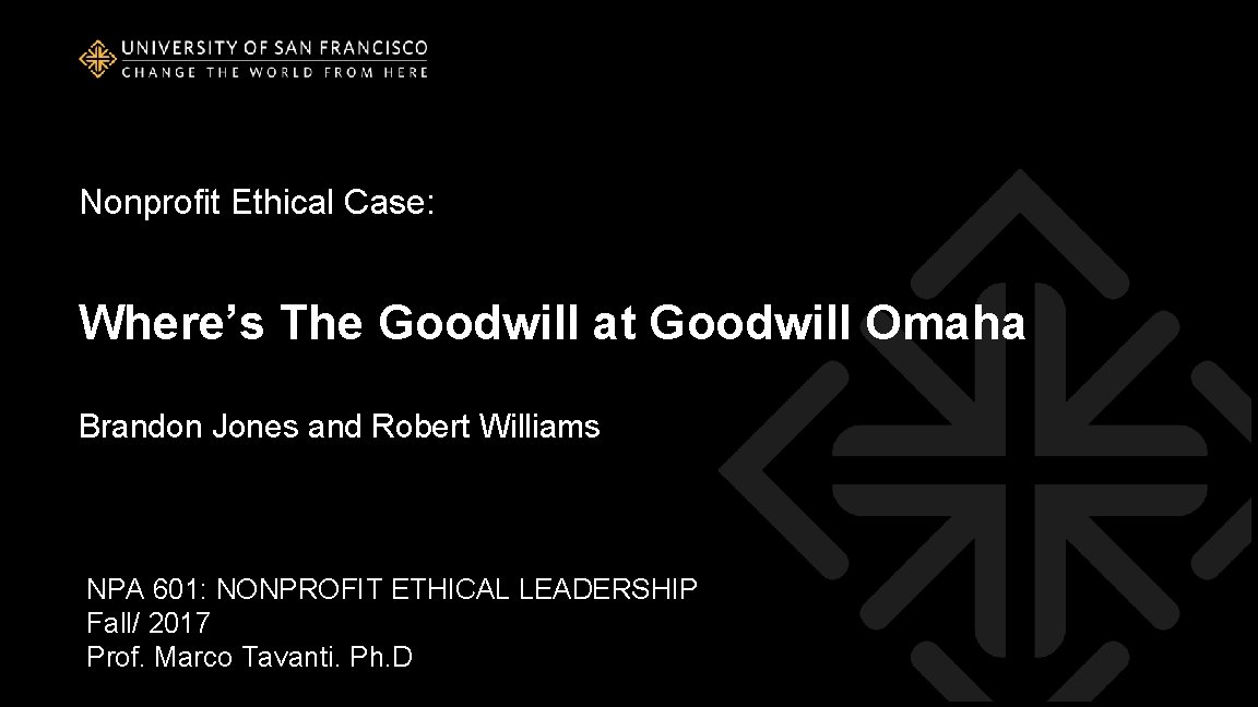 Nonprofit Ethical Case: Where’s The Goodwill at Goodwill Omaha Brandon Jones and Robert Williams