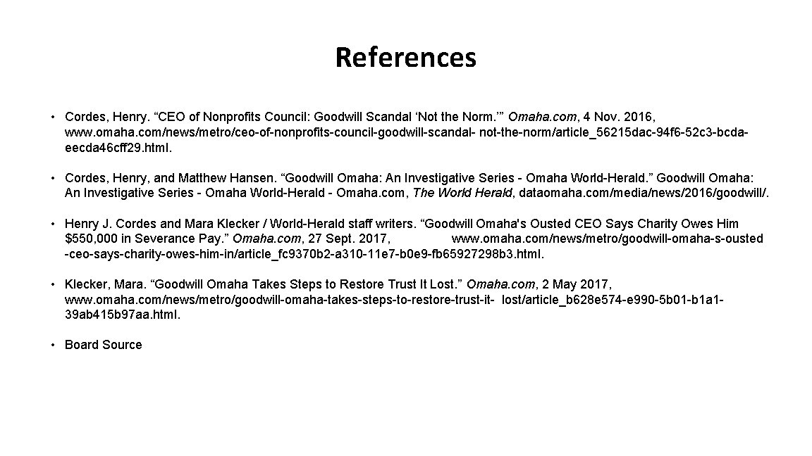 References • Cordes, Henry. “CEO of Nonprofits Council: Goodwill Scandal ‘Not the Norm. ’”