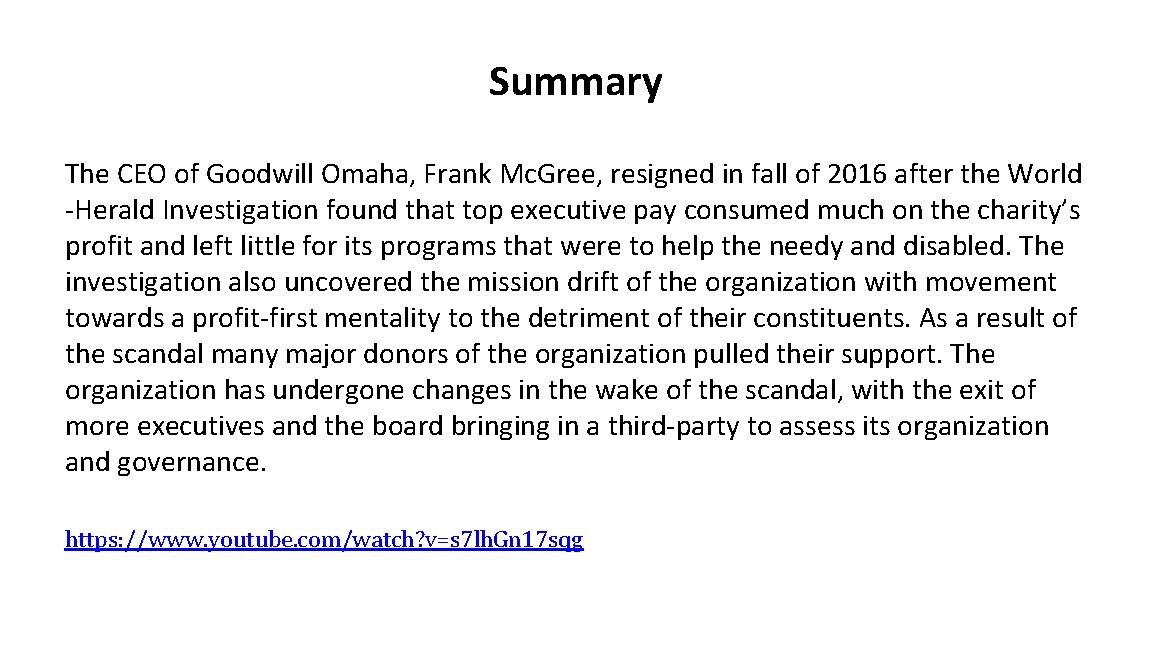 Summary The CEO of Goodwill Omaha, Frank Mc. Gree, resigned in fall of 2016