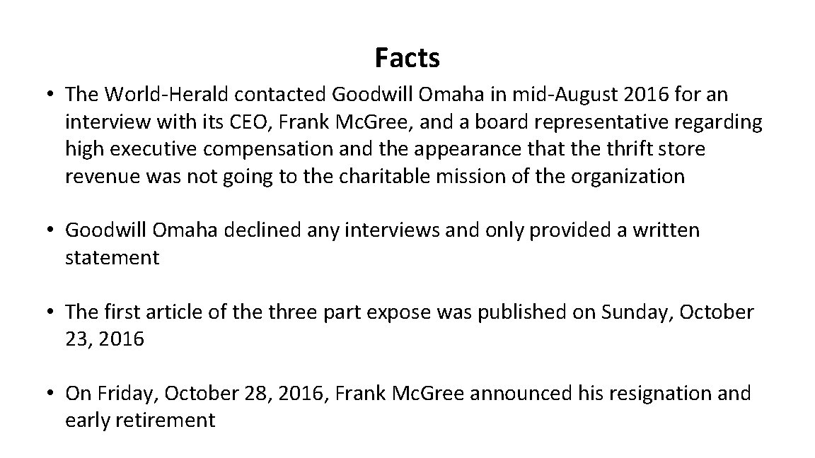 Facts • The World-Herald contacted Goodwill Omaha in mid-August 2016 for an interview with