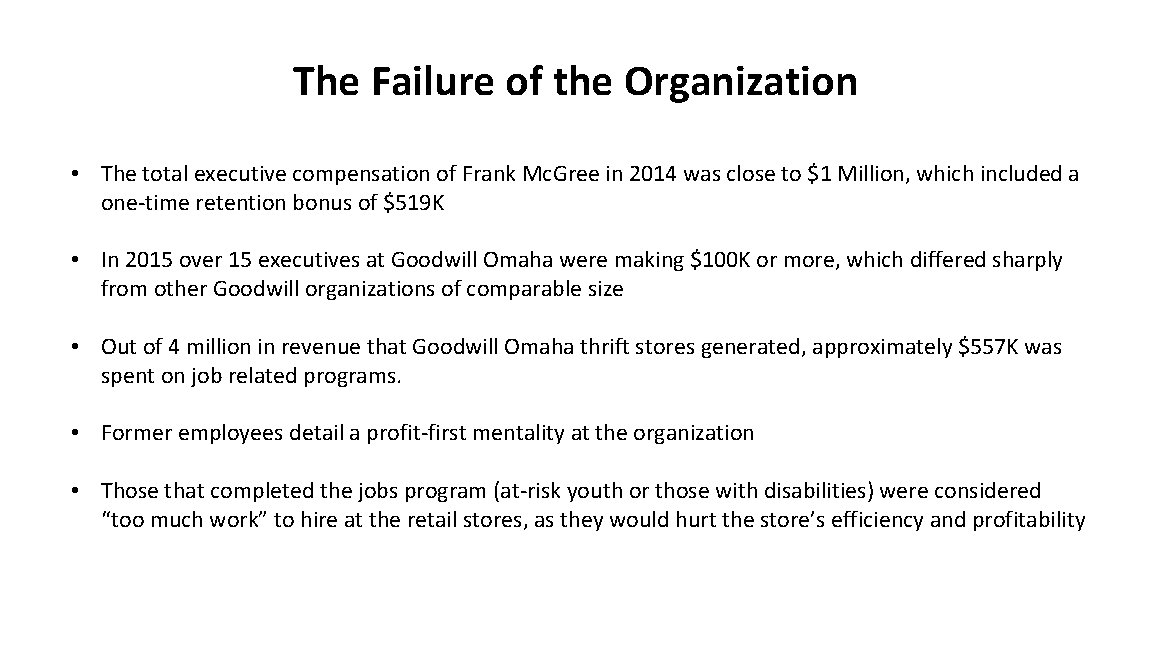 The Failure of the Organization • The total executive compensation of Frank Mc. Gree