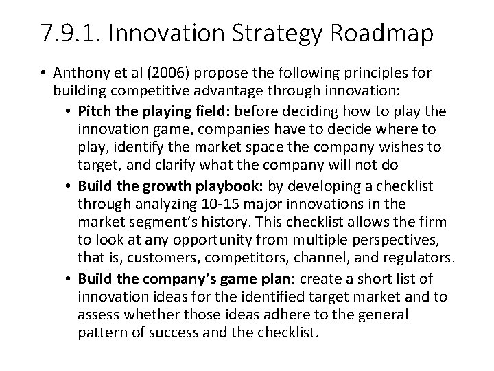 7. 9. 1. Innovation Strategy Roadmap • Anthony et al (2006) propose the following