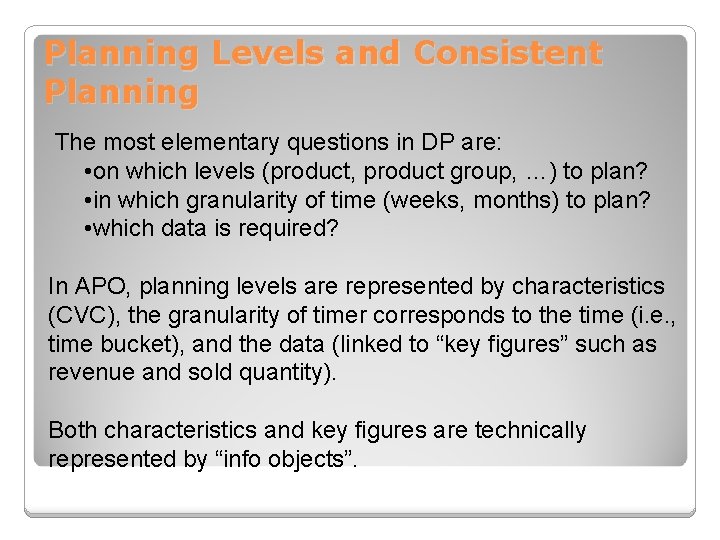 Planning Levels and Consistent Planning The most elementary questions in DP are: • on