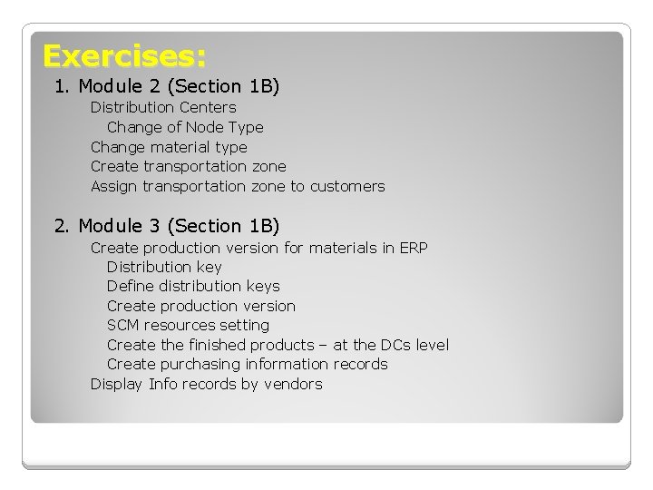 Exercises: 1. Module 2 (Section 1 B) Distribution Centers Change of Node Type Change