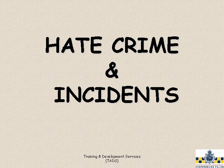 HATE CRIME & INCIDENTS Training & Development Services (TADS) 