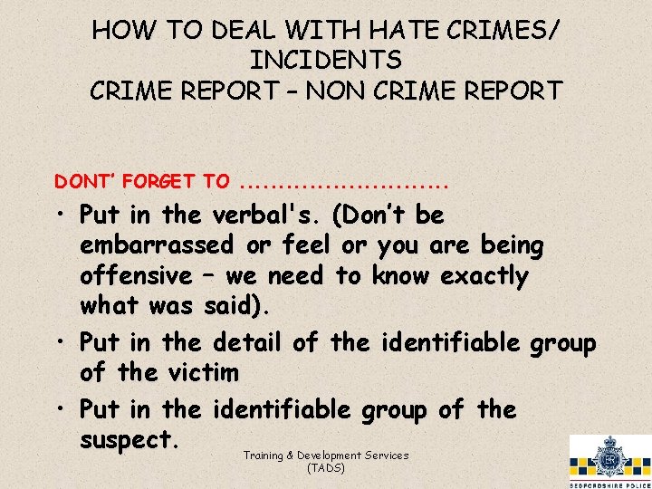 HOW TO DEAL WITH HATE CRIMES/ INCIDENTS CRIME REPORT – NON CRIME REPORT DONT’