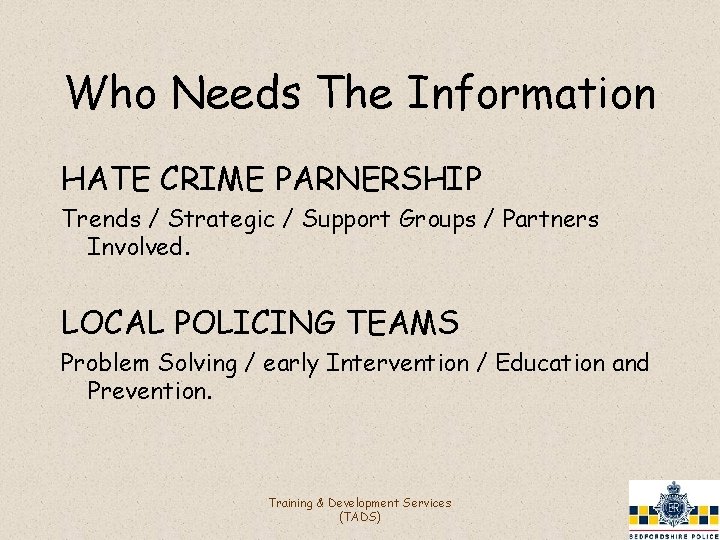 Who Needs The Information HATE CRIME PARNERSHIP Trends / Strategic / Support Groups /