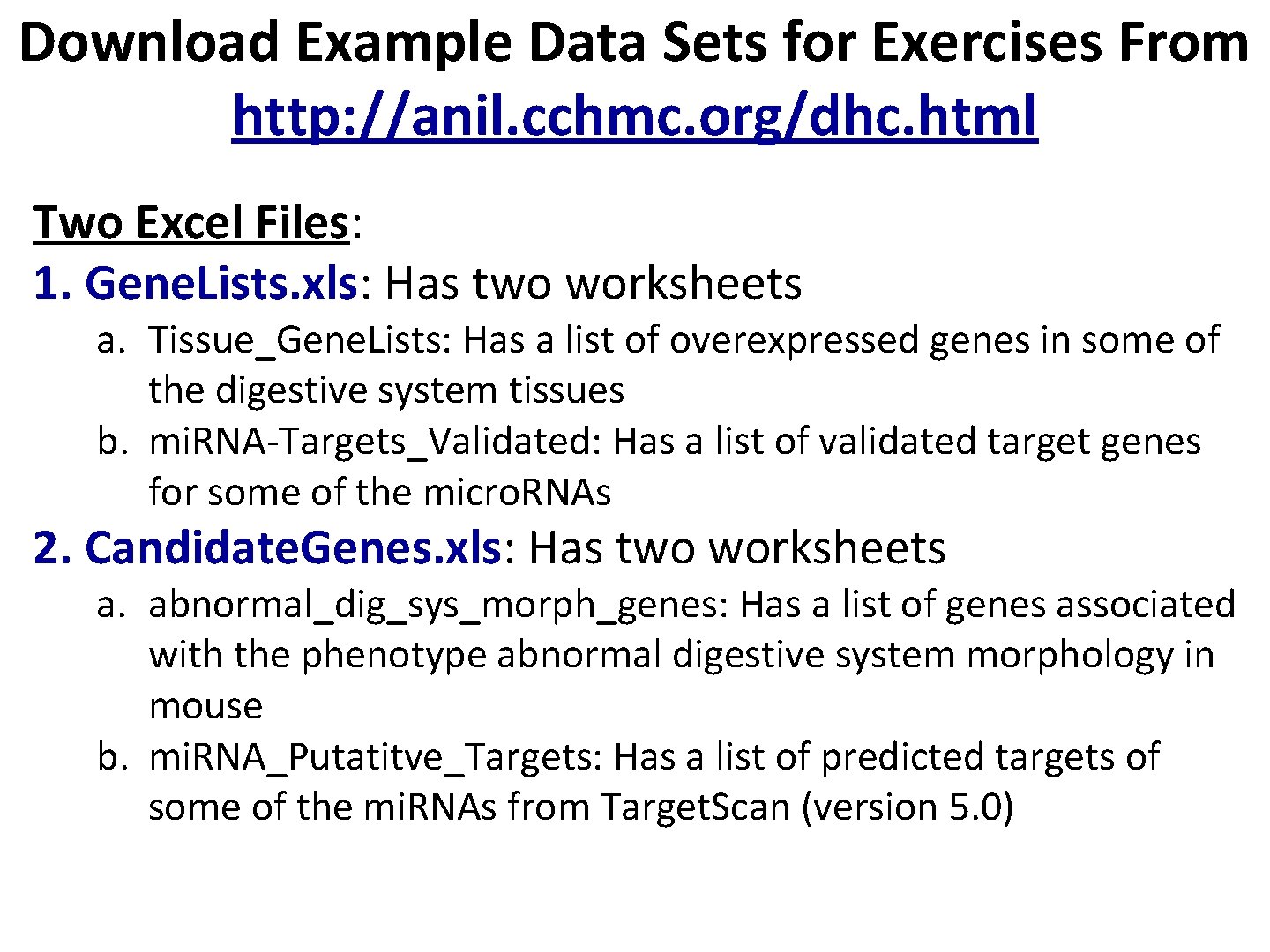 Download Example Data Sets for Exercises From http: //anil. cchmc. org/dhc. html Two Excel