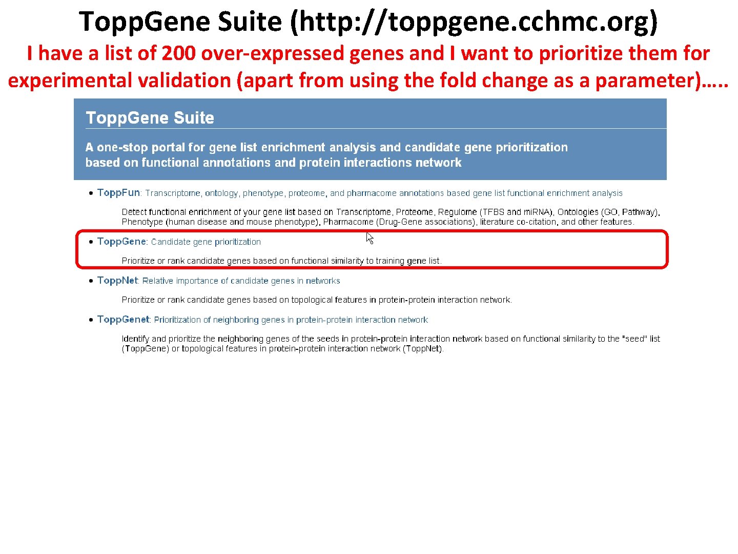 Topp. Gene Suite (http: //toppgene. cchmc. org) I have a list of 200 over-expressed