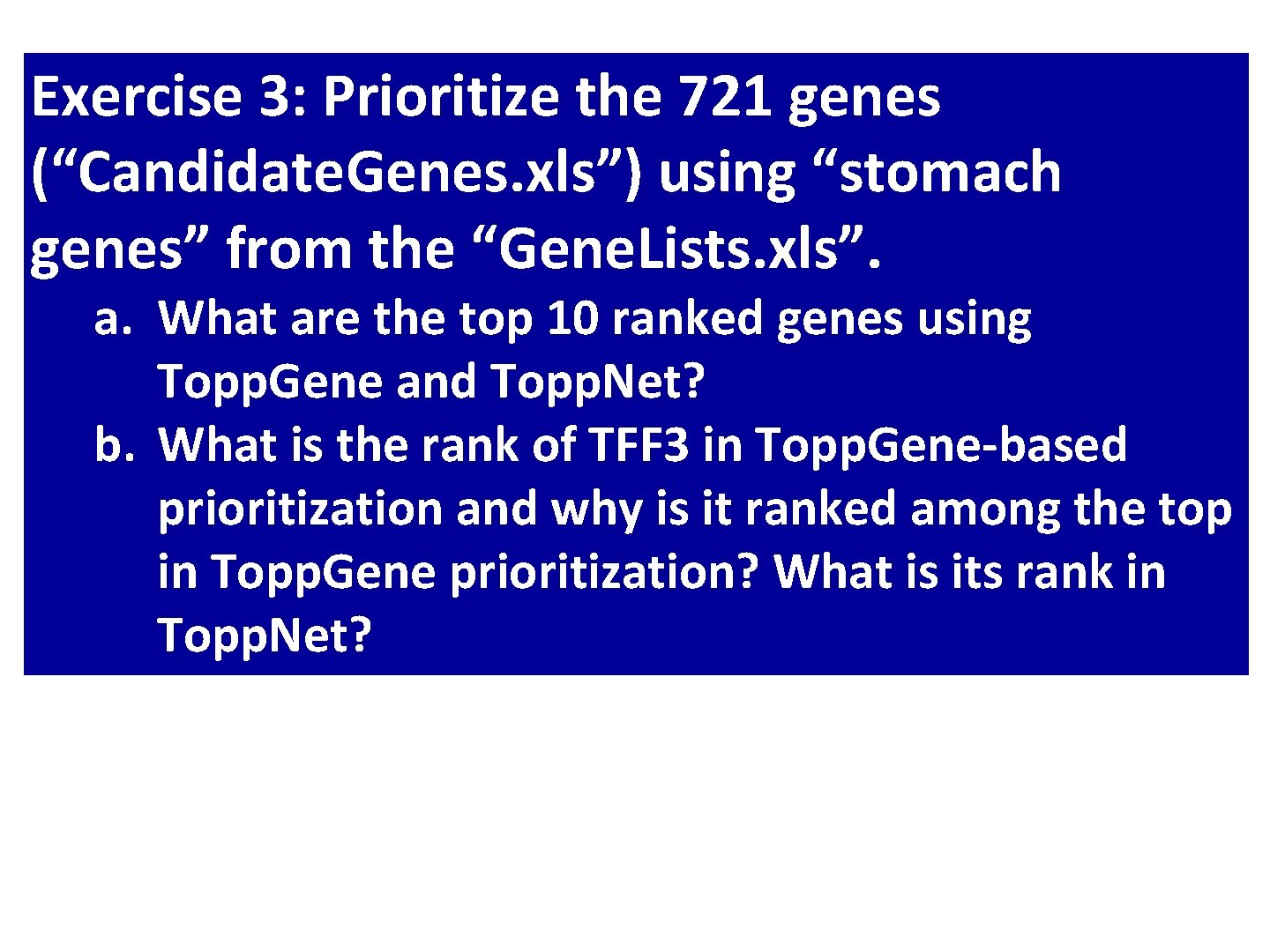 Exercise 3: Prioritize the 721 genes (“Candidate. Genes. xls”) using “stomach genes” from the