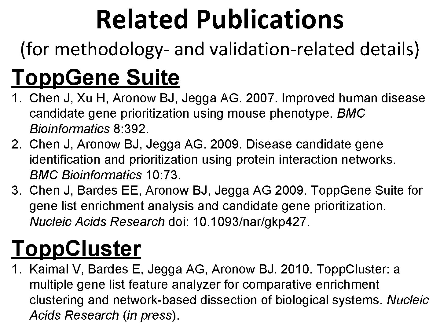 Related Publications (for methodology- and validation-related details) Topp. Gene Suite 1. Chen J, Xu