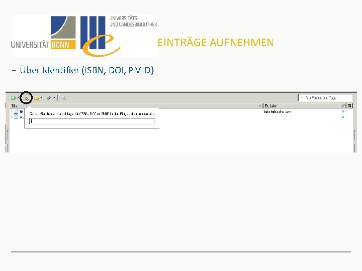 EINTRÄGE AUFNEHMEN − Über Identifier (ISBN, DOI, PMID) 