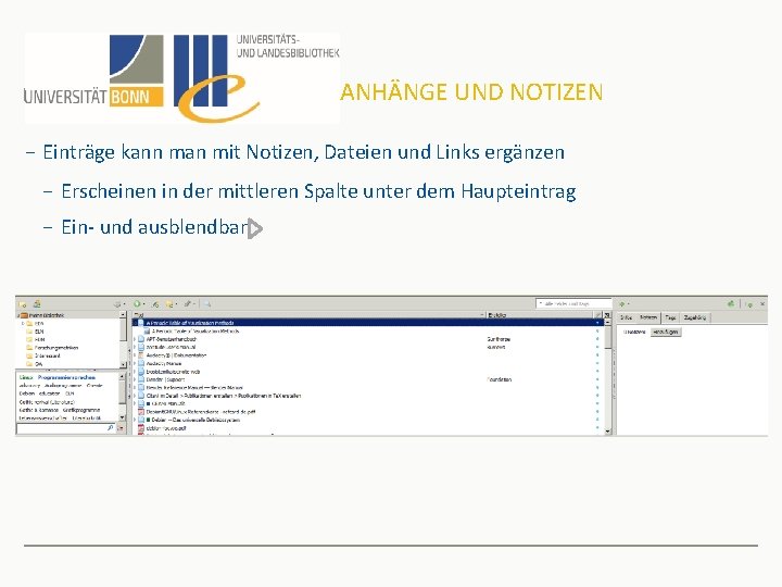 ANHÄNGE UND NOTIZEN − Einträge kann man mit Notizen, Dateien und Links ergänzen −