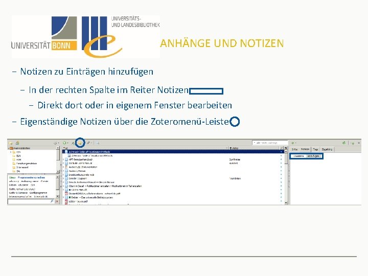 ANHÄNGE UND NOTIZEN − Notizen zu Einträgen hinzufügen − In der rechten Spalte im