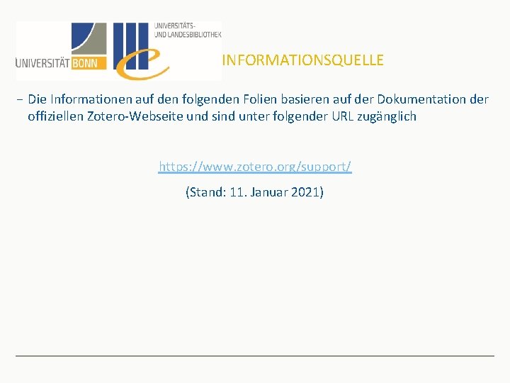 INFORMATIONSQUELLE − Die Informationen auf den folgenden Folien basieren auf der Dokumentation der offiziellen